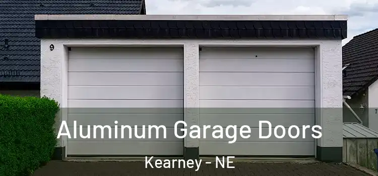  Aluminum Garage Doors Kearney - NE