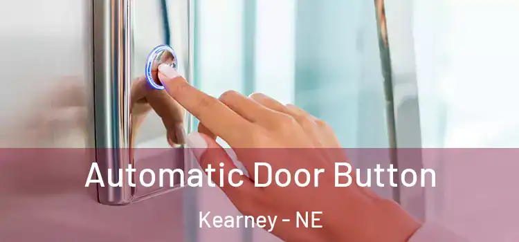  Automatic Door Button Kearney - NE