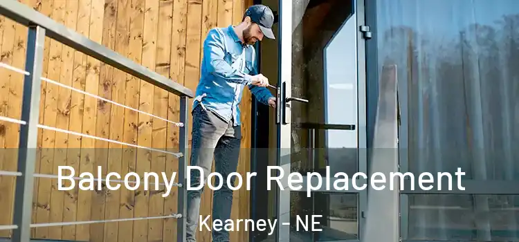 Balcony Door Replacement Kearney - NE