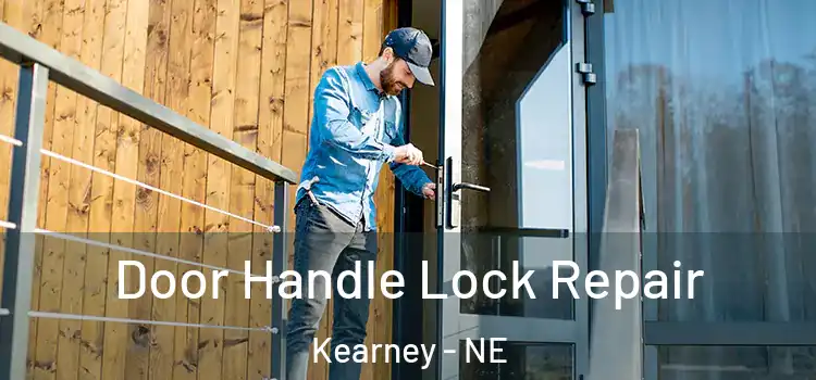  Door Handle Lock Repair Kearney - NE
