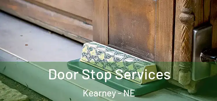  Door Stop Services Kearney - NE