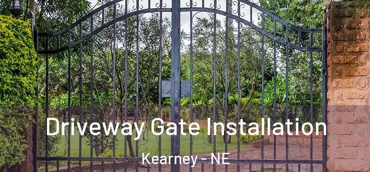  Driveway Gate Installation Kearney - NE