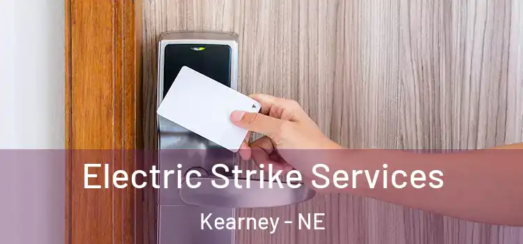  Electric Strike Services Kearney - NE