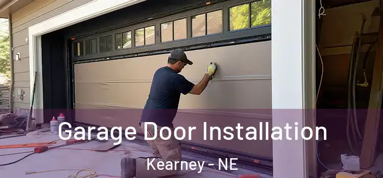  Garage Door Installation Kearney - NE