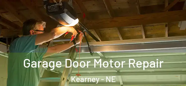  Garage Door Motor Repair Kearney - NE