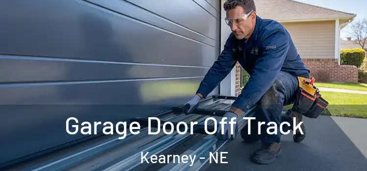  Garage Door Off Track Kearney - NE
