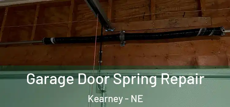  Garage Door Spring Repair Kearney - NE