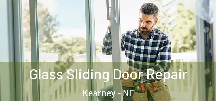  Glass Sliding Door Repair Kearney - NE