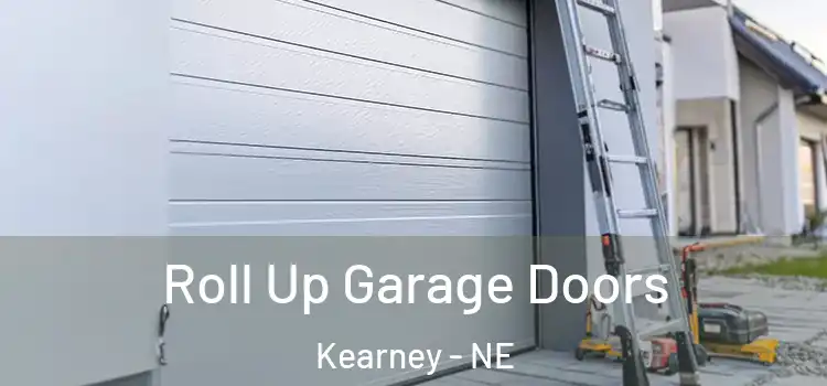  Roll Up Garage Doors Kearney - NE