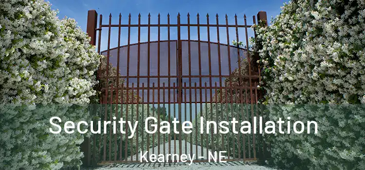  Security Gate Installation Kearney - NE